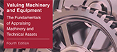Valuing Machinery and Equipment - The Fundamentals of Appraising Machinery and Technical Assets - Fifth Edition